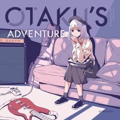 Otaku's Adventure Soundtrack - Adventure Ends 冒险结束