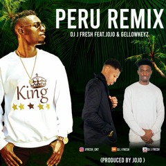 Peru Remix- DJ J Fresh Feat. Jojo & Gellowkeyz