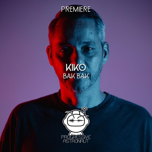 PREMIERE: KIKO - Bak Bak [Siona Records]
