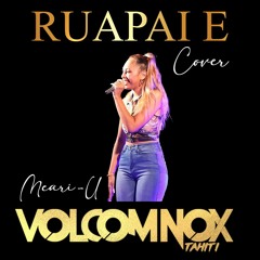 Ruapai E - Meari - U Cover [ VolcomNoxTahiti Remix ] 2023