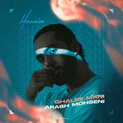 Ghalbe Mani (feat. Haamim)