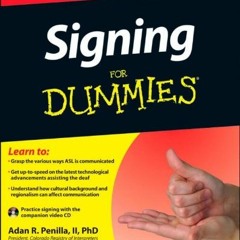 [View] [EPUB KINDLE PDF EBOOK] Signing For Dummies, with Video CD by  Adan R. Penilla