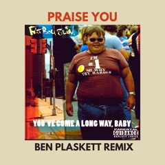 Praise You (Ben Plaskett Remix)