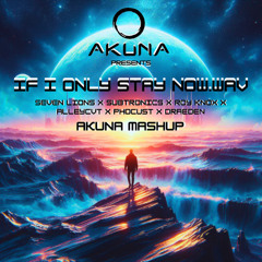 Seven Lions x Subtronics x Roy Knox x Phocust x ALLEYCVT x Draeden - Only Now x If I Stay (AKUNA mashup) *free download*