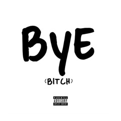 Bye Bitch! (Prod by 808Savage)