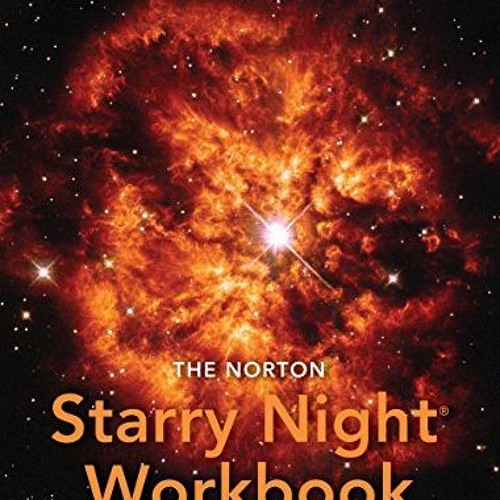 [READ] EPUB ✅ The Norton Starry Night Workbook by  Steven Desch &  Michael Marks EBOO