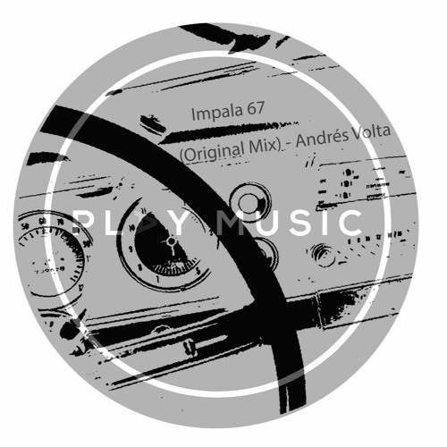 Impala 67 (Original Mix) - Andres Volta [PLAY MUSIC] FREE DL
