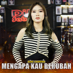 Mengapa Kau Berubah