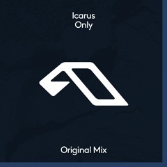 Icarus - Only (Extended Mix) [Anjunadeep]