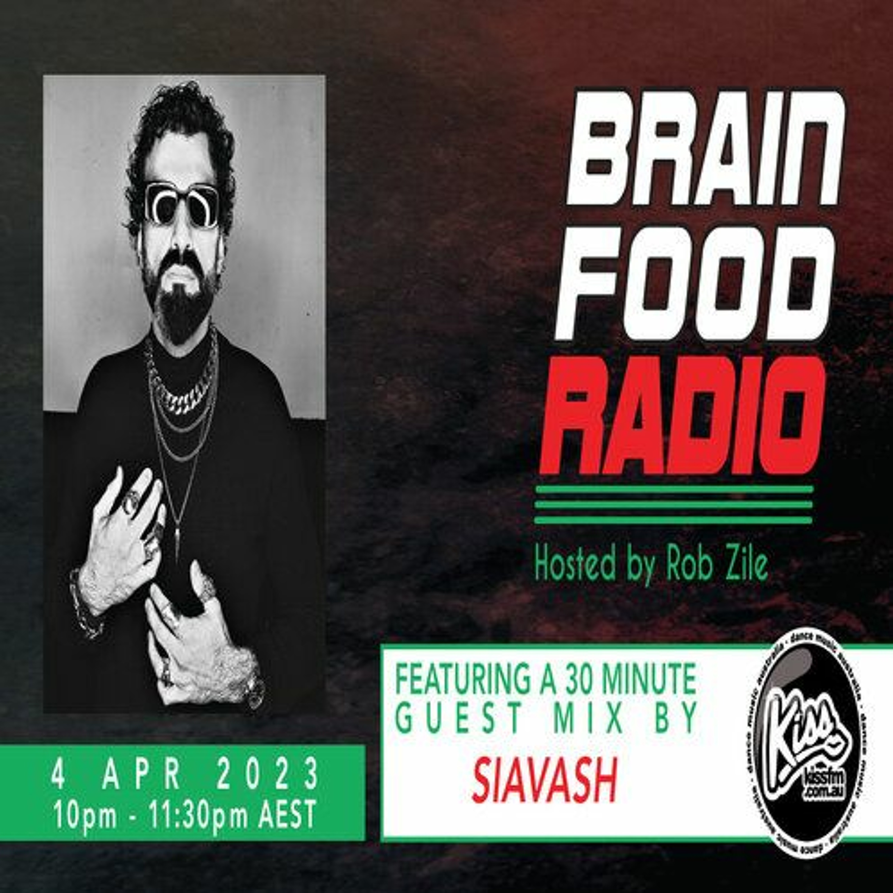 Brain Food Radio hosted by Rob Zile/KissFM/04-04-23/#2 SIAVASH (GUEST MIX) episode artwork