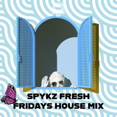 Spykz Fresh Fridays Promo  House mix
