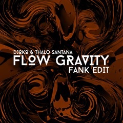 [FREE DL] DJOKO & Thalo Santana - Flow Gravity (FANK EDIT)