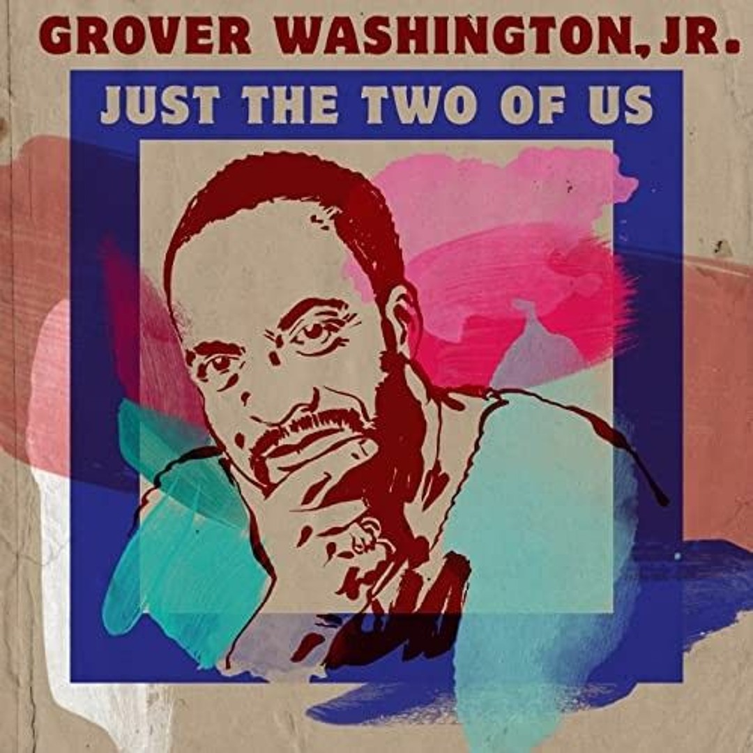 洋楽 GROVER WASHINGTON,JR./JUST THE TWO OF US Stream Just the 2 of us (feat Bill Withers) by Grover Washington