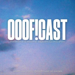 OOOF!CAST | Mix Show
