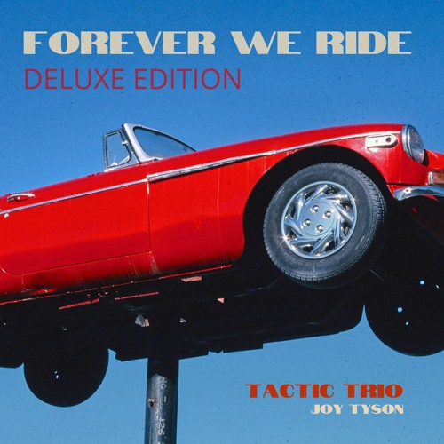 Forever We Ride - Tactic Trio feat. Joy Tyson