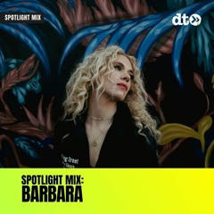 Spotlight Mix: Barbara