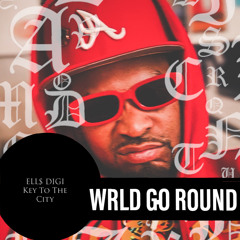 ELL$ DIGI “ World Go Round” DIGI VERSION