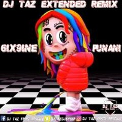 6ix9ine - PUNANI (Dj Taz Extended Remix)