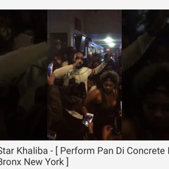 Star Khaliba - [ Perform Pan Di Concrete In Bronx New York ]