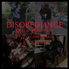 Malik Brigante Ft Zoecaine, Krillz & LP Santana - Disobedience (Prod By Mar - 1)
