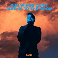 our wings can't take us to the moon - Demo