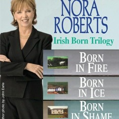 Read [KINDLE PDF EBOOK EPUB] Nora Roberts The Irish Born Trilogy by  Nora Roberts 📒
