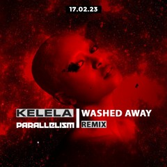 Kelela - Washed Away (Parallelism remix)