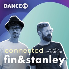 Fin & Stanley - Connected #68 Dance FM Romania