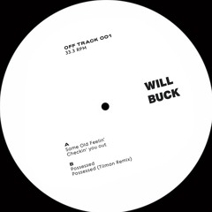 Will Buck - Possessed (Tilman Remix) (Off Track 001)