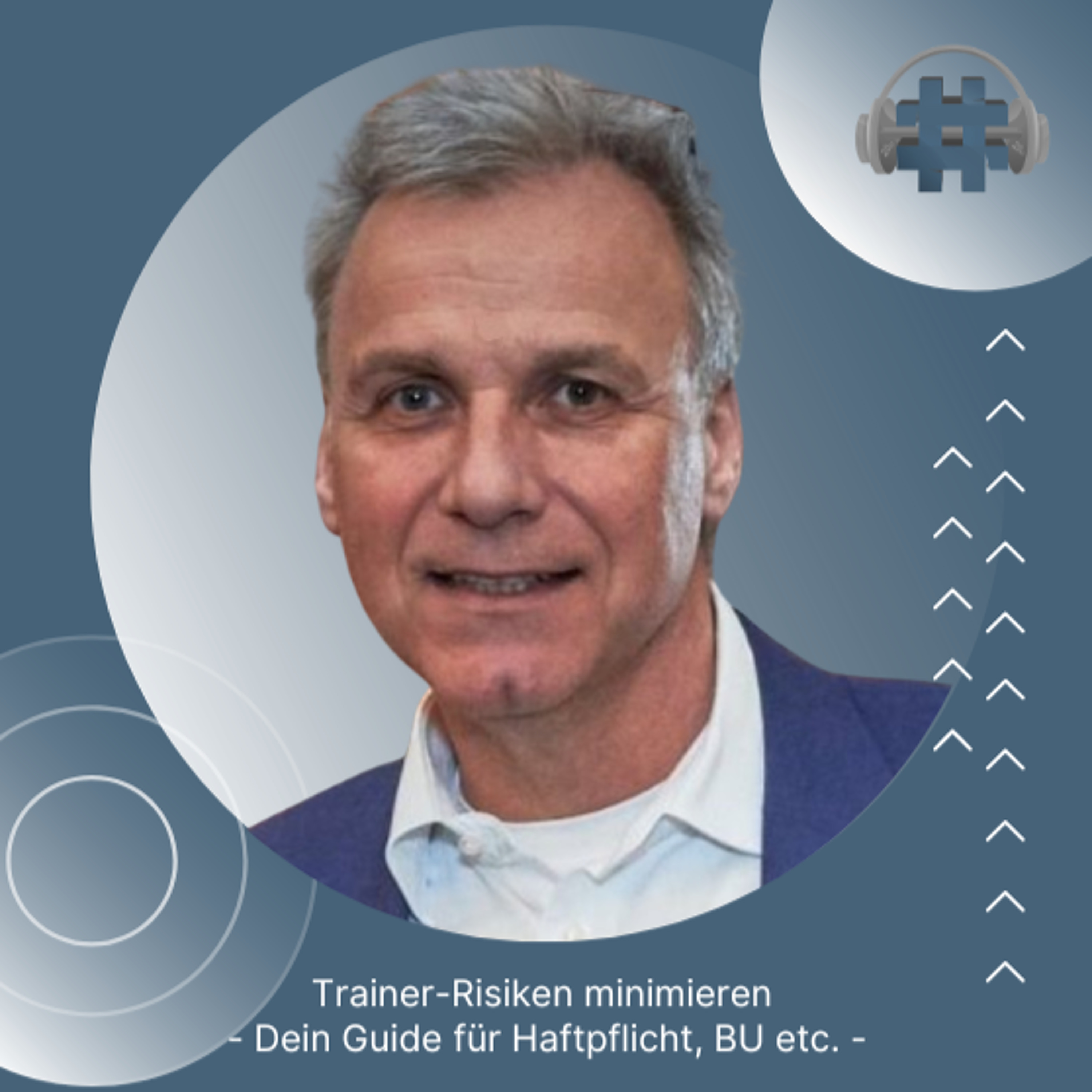 Folge 183 - Trainer-Risiken minimieren   - Dein Guide für Haftpflicht, BU etc. episode artwork