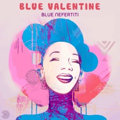 Blue Valentine - Blue Nefertiti (Original Mix)