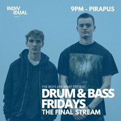 Drum & Bass Fridays Finale - Pirapus