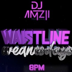 Waistline Wednesdays Week 3 SOCA | @DJAMZII | DJs: DJ MB, DJ TREY, DJ YKAY, DJ EMAN, KSTHEHOST,