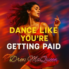 Dance Like You're Getting Paid 2
