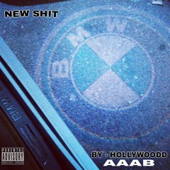 NEW SHIT - BY HOLLYHOODD