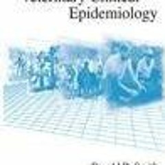 PDF BOOK Veterinary Clinical Epidemiology: From Patient to Population, Fourth Ed