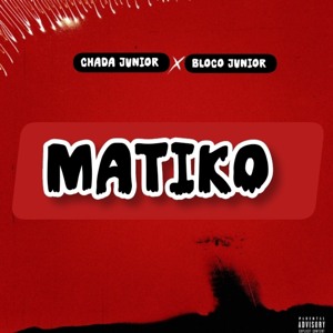CHADA JUNIOR - MATIKO & BLOCO JUNIOR
