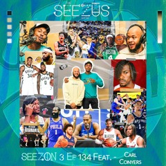 The Seezus Show S3 Ep. 134 w/ Carl Conyers