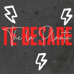 TE BESARE REMIX - THE LA PLANTA x LA KUPPE x UNA +