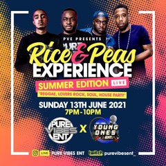 Pure Vibes Ent - Live ON IG - Rice & Peas Experience - Summer Edition 13.06.2021