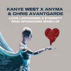 Love Lockdown x Eternity (Rino Sparacino Mash Up) FREE DOWNLOAD