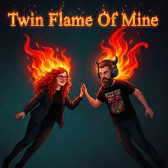 Twin Flame of Mine