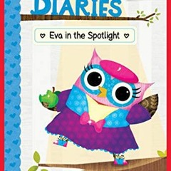 ACCESS EPUB 📂 Eva in the Spotlight: A Branches Book (Owl Diaries #13) by  Rebecca El