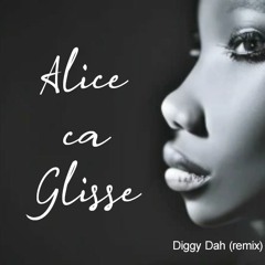 Alice Ca Glisse - Diggy Dah