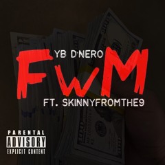FWM (feat. Skinnyfromthe9)