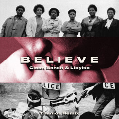 Believe - Clean Bandit, Lloyiso (Thamos Remix)