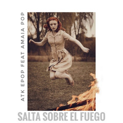 Salta Sobre el Fuego (feat. Amaia Pop)