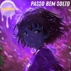 Passo Bem Solto (NOLEMONS EDIT)
