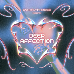 Deep Affection (Valentines Day Special) | New School R&B | Mixed By @DJKAYTHREEE