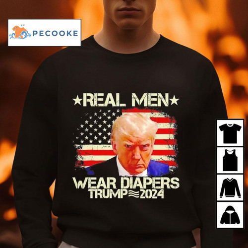 Real Men Wear Diapers Trump 2024 Us Flag Shirt